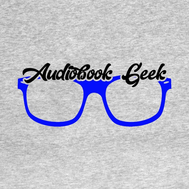 Audiobook Geek Blue by Audiobook Tees